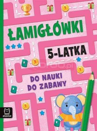 Łamigłówki 5-latka. Do nauki do zabawy