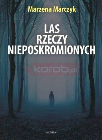 Las rzeczy nieposkromionych