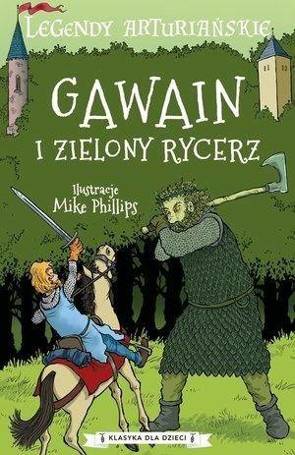 Legendy arturiańskie. Gawain i zielony rycerz