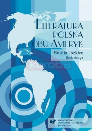 Literatura polska obu Ameryk. Studia... Seria II