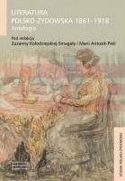 Literatura polsko-żydowska 1861-1918. Antologia