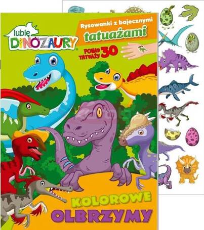 Lubię Dinozaury. Rysowanki z bajecznymi tatuażami