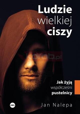 Ludzie wielkiej ciszy. Jak żyją współcześni..