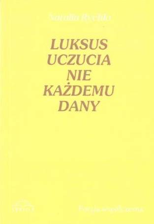 Luksus uczucia nie każdemu dany