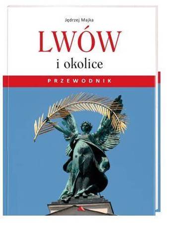 Lwów i okolice. Przewodnik