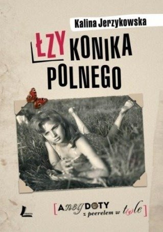 Łzy konika polnego. Anegdoty z peerelem w t(y)le