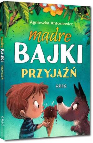 Mądre bajki - przyjaźń TW GREG