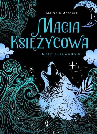 Magia księżycowa. Mały przewodnik