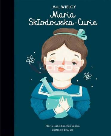 Mali WIELCY. Maria Skłodowska-Curie wyd.2