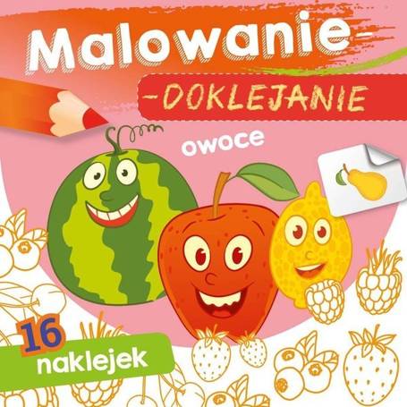 Malowanie-doklejanie. Owoce