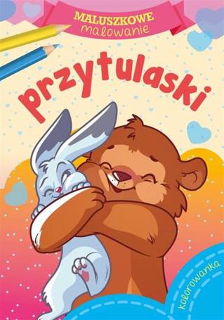 Maluszkowe malowanie. Przytulaski