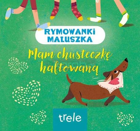 Mam chusteczkę haftowaną. Rymowanki maluszka