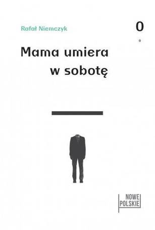 Mama umiera w sobotę