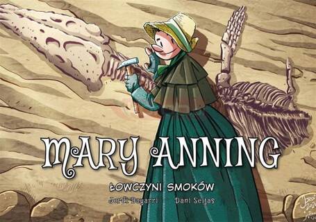 Mary Anning. Łowczyni smoków