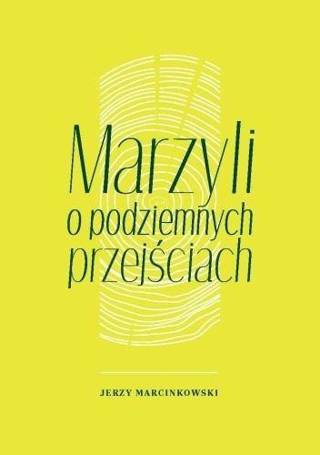 Marzyli o podziemnych przejściach