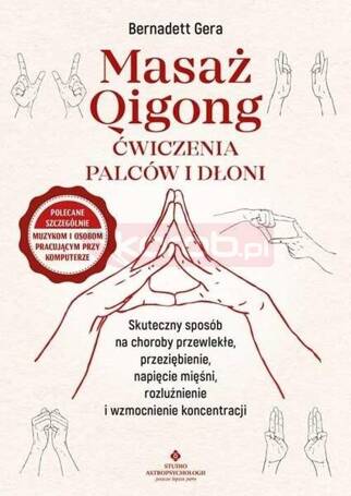 Masaż Qigong - ćwiczenia palców i dłoni