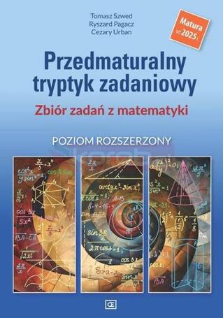 Matematyka LO Przedmaturalny tryptyk zadaniowy ZR