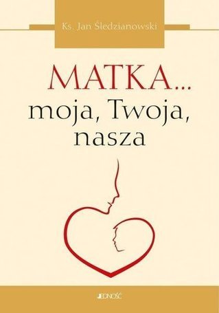 Matka... moja, Twoja, nasza