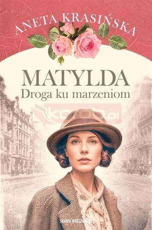 Matylda. Droga ku marzeniom