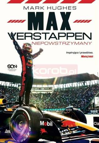 Max Verstappen. Niepowstrzymany