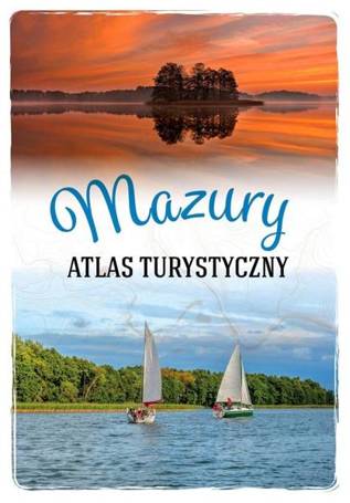 Mazury. Atlas turystyczny