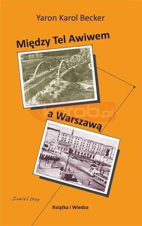 Miedzy Tel Awiwem a Warszawą