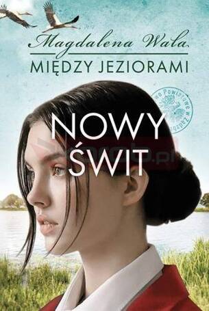 Między jeziorami T.3 Nowy świt