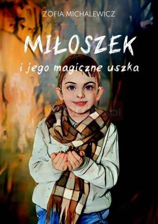 Miłoszek i jego magiczne uszka