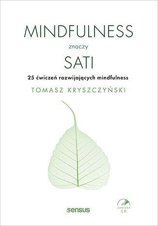 Mindfulness znaczy sati. 25 ćwiczeń...