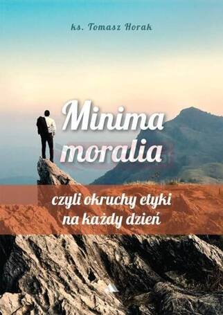 Minima moralia. Minima moralia, czyli okruchy...