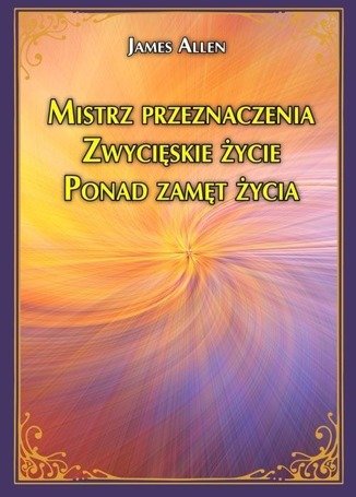 Mistrz przeznaczenia. Zwycięskie życie