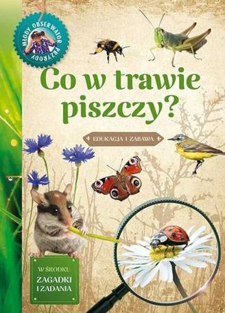 Młody Obserwator Przyrody - Co w trawie piszczy