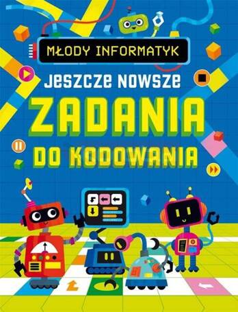 Młody informatyk. Jeszcze nowsze zadania do...