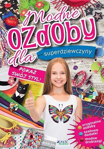 Modne ozdoby dla superdziewczyny. Pokaż swój styl