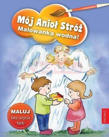 Mój Anioł Stróż. Malowanka wodna!