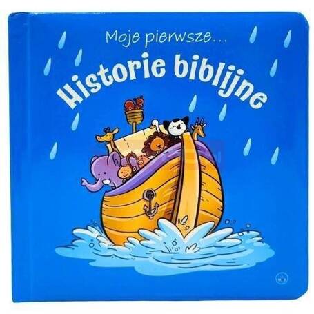 Moje pierwsze... Historie biblijne