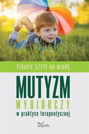 Mutyzm wybiórczy w praktyce terapeutycznej