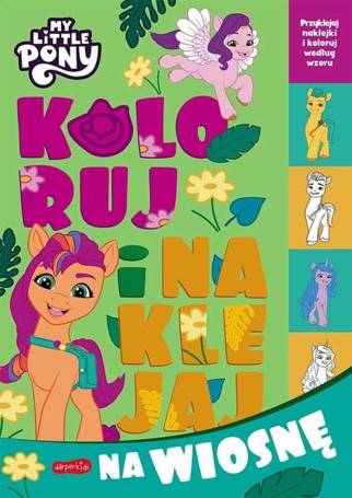 My Little Pony. Koloruj i naklejaj na wiosnę