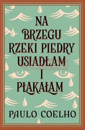 Na brzegu rzeki Piedry usiadłam i płakałam w.2024