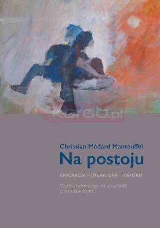 Na postoju. Emigracja. Literatura. Historia