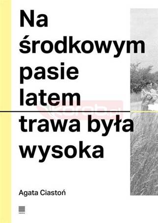 Na środkowym pasie latem trawa była wysoka