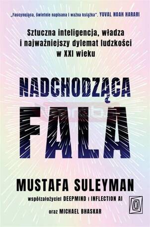 Nadchodząca fala. Sztuczna inteligencja, władza...