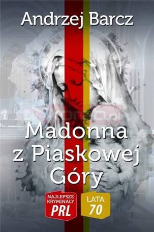 Najlepsze kryminały PRL. Madonna z Piaskowej Góry