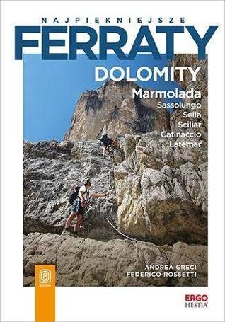 Najpiękniejsze ferraty. Dolomity. Marmolada...