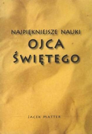 Najpiękniejsze nauki Ojca Świętego