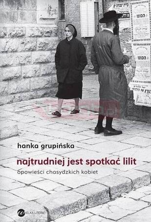 Najtrudniej jest spotkać Lilit