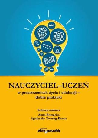 Nauczyciel - uczeń w przestrzeniach życia...