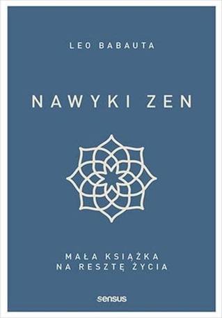 Nawyki zen. Mała książka na resztę życia