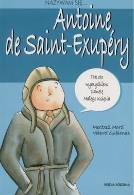 Nazywam się... Antoine De Saint-Exupery