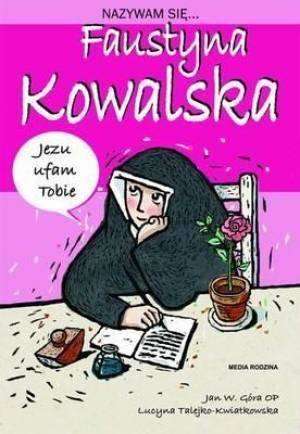 Nazywam się... Faustyna Kowalska